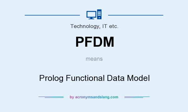 What does PFDM mean? It stands for Prolog Functional Data Model