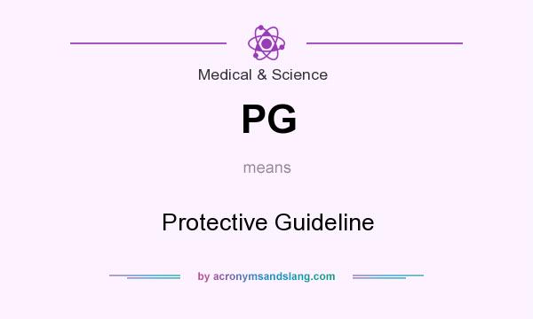 What does PG mean? It stands for Protective Guideline