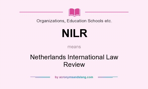 What does NILR mean? It stands for Netherlands International Law Review