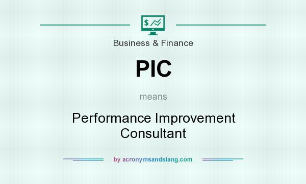 What does PIC mean? It stands for Performance Improvement Consultant