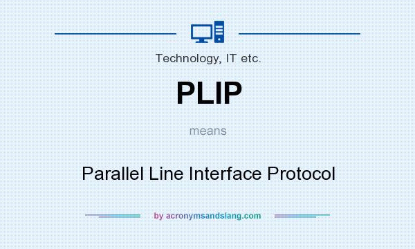What does PLIP mean? It stands for Parallel Line Interface Protocol