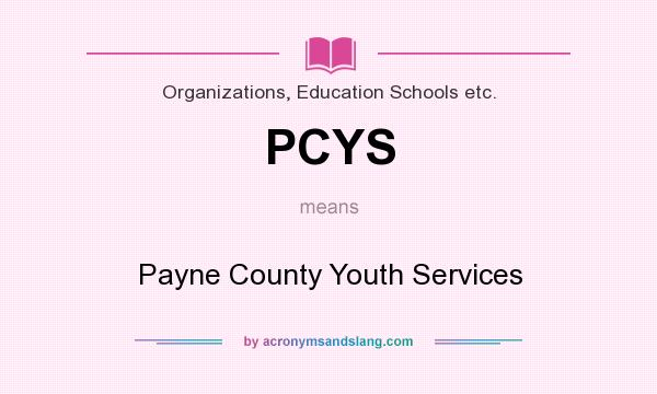 What does PCYS mean? It stands for Payne County Youth Services