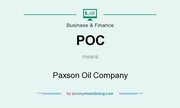 What does POC mean? It stands for Paxson Oil Company