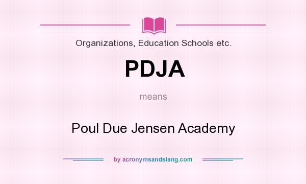 What does PDJA mean? It stands for Poul Due Jensen Academy