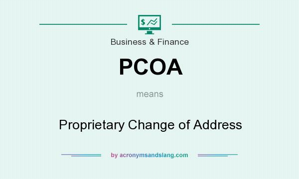 What does PCOA mean? It stands for Proprietary Change of Address