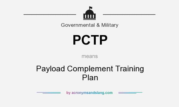 What does PCTP mean? It stands for Payload Complement Training Plan