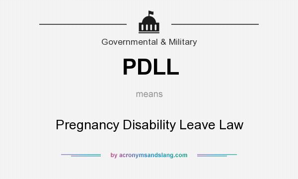 What does PDLL mean? It stands for Pregnancy Disability Leave Law