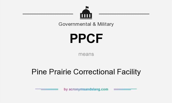 What does PPCF mean? It stands for Pine Prairie Correctional Facility