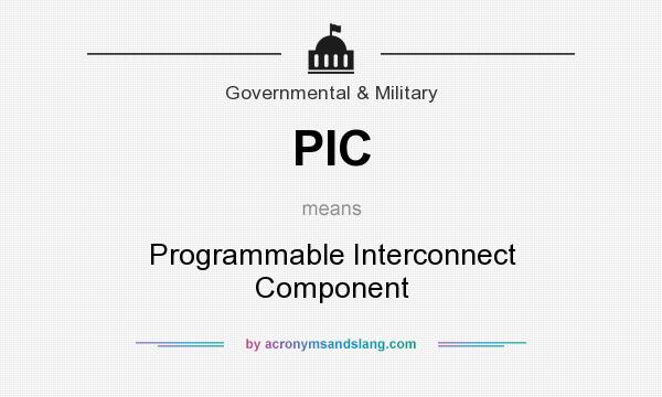 What does PIC mean? It stands for Programmable Interconnect Component
