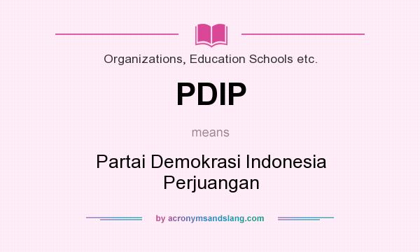 What does PDIP mean? It stands for Partai Demokrasi Indonesia Perjuangan