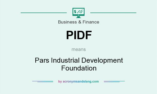 What does PIDF mean? It stands for Pars Industrial Development Foundation