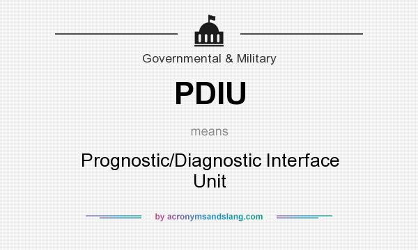 What does PDIU mean? It stands for Prognostic/Diagnostic Interface Unit