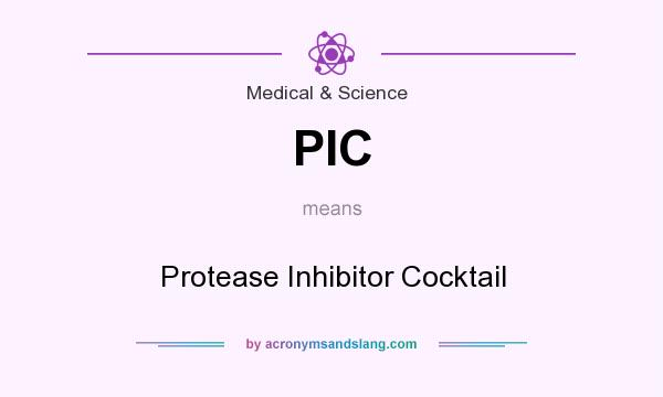 What does PIC mean? It stands for Protease Inhibitor Cocktail