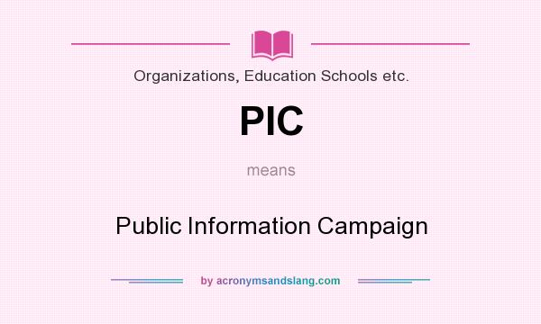 What does PIC mean? It stands for Public Information Campaign