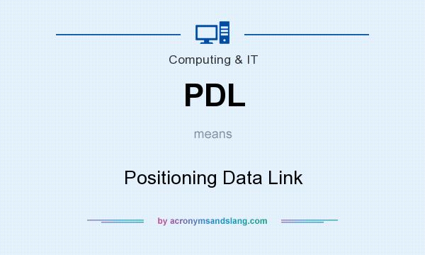 What does PDL mean? It stands for Positioning Data Link