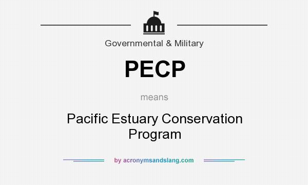 What does PECP mean? It stands for Pacific Estuary Conservation Program