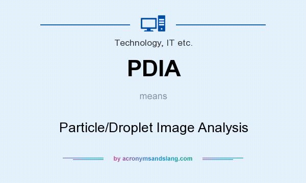 What does PDIA mean? It stands for Particle/Droplet Image Analysis
