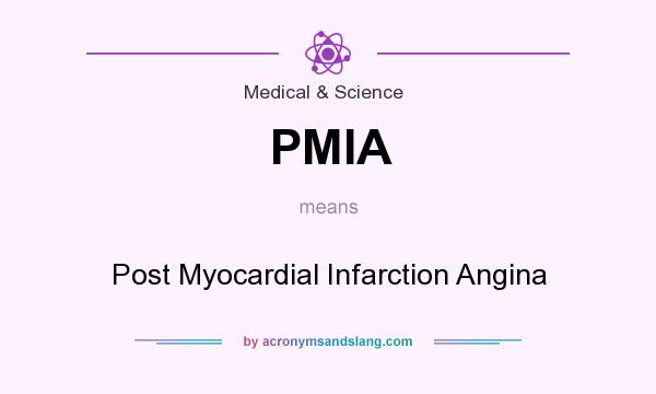 What does PMIA mean? It stands for Post Myocardial Infarction Angina