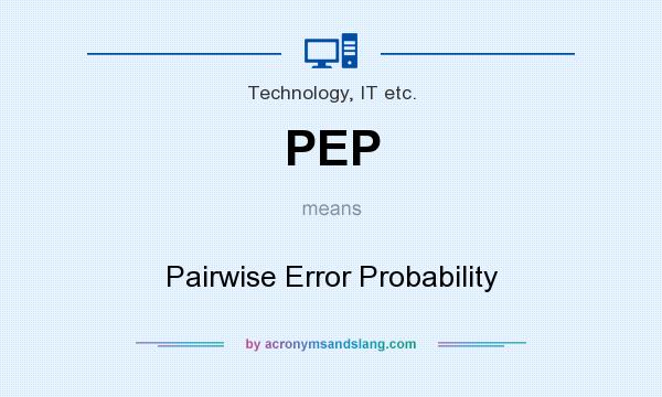 What does PEP mean? It stands for Pairwise Error Probability
