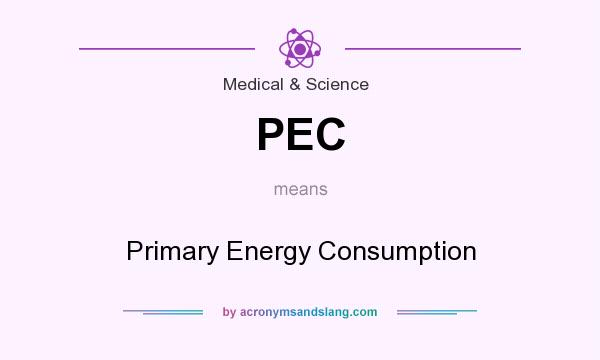 What does PEC mean? It stands for Primary Energy Consumption