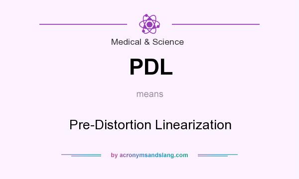 What does PDL mean? It stands for Pre-Distortion Linearization