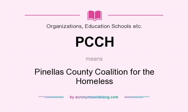 What does PCCH mean? It stands for Pinellas County Coalition for the Homeless
