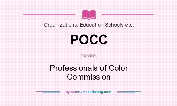 What does POCC mean? It stands for Professionals of Color Commission