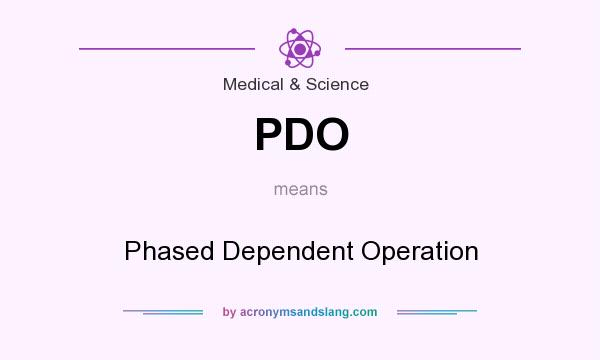 What does PDO mean? It stands for Phased Dependent Operation