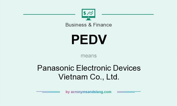 What does PEDV mean? It stands for Panasonic Electronic Devices Vietnam Co., Ltd.