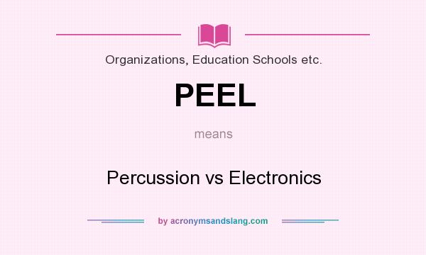 What does PEEL mean? It stands for Percussion vs Electronics