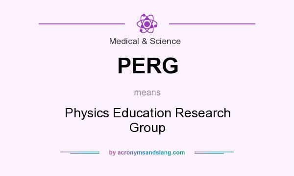 What does PERG mean? It stands for Physics Education Research Group