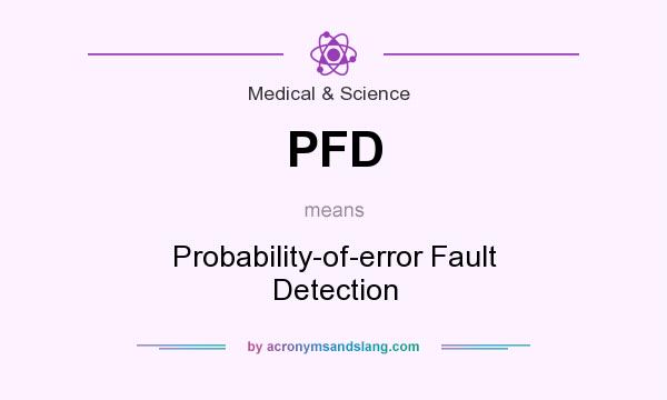What does PFD mean? It stands for Probability-of-error Fault Detection