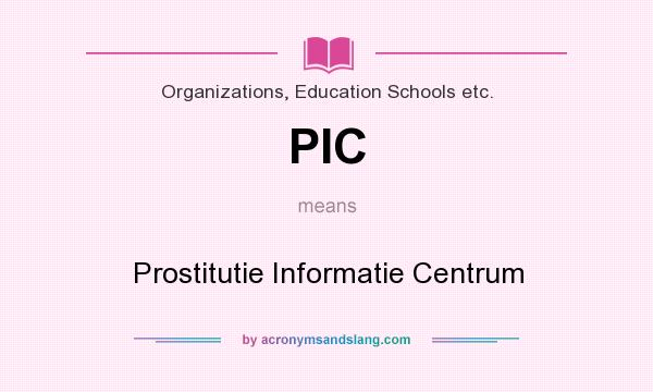 What does PIC mean? It stands for Prostitutie Informatie Centrum