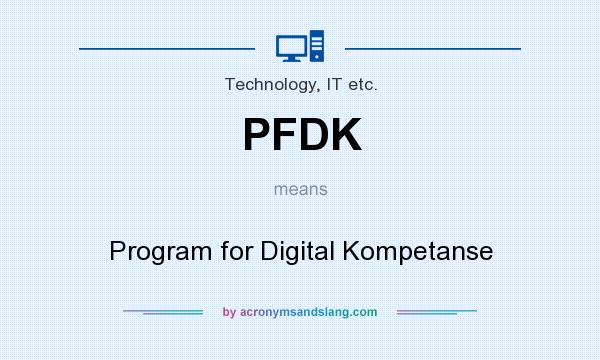 What does PFDK mean? It stands for Program for Digital Kompetanse