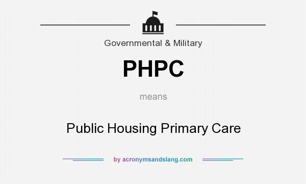 What does PHPC mean? It stands for Public Housing Primary Care