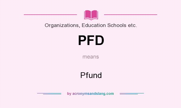 What does PFD mean? It stands for Pfund