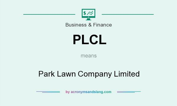 What does PLCL mean? It stands for Park Lawn Company Limited