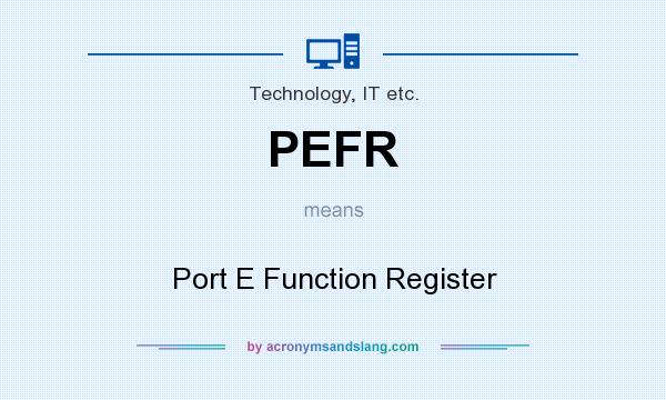 What does PEFR mean? It stands for Port E Function Register