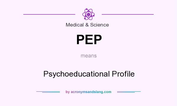 What does PEP mean? It stands for Psychoeducational Profile