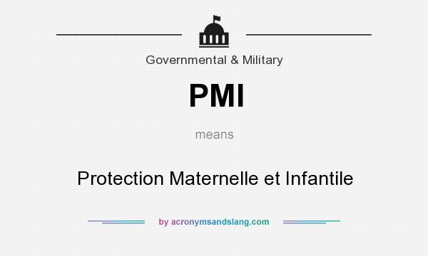 What does PMI mean? It stands for Protection Maternelle et Infantile