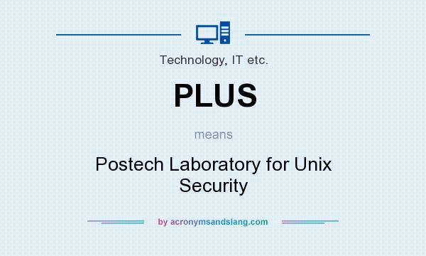 What does PLUS mean? It stands for Postech Laboratory for Unix Security