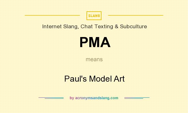 What does PMA mean? It stands for Paul`s Model Art