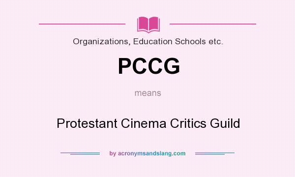 What does PCCG mean? It stands for Protestant Cinema Critics Guild