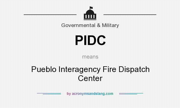 What does PIDC mean? It stands for Pueblo Interagency Fire Dispatch Center