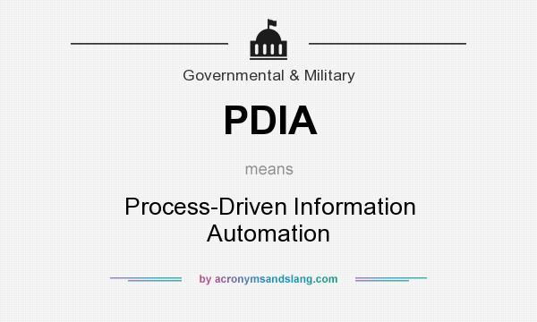What does PDIA mean? It stands for Process-Driven Information Automation