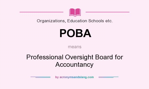 What does POBA mean? It stands for Professional Oversight Board for Accountancy