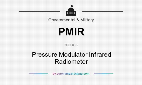 What does PMIR mean? It stands for Pressure Modulator Infrared Radiometer