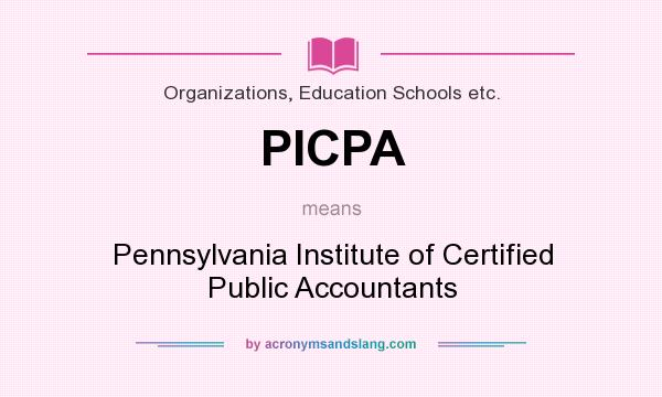 What does PICPA mean? It stands for Pennsylvania Institute of Certified Public Accountants