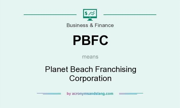 What does PBFC mean? It stands for Planet Beach Franchising Corporation