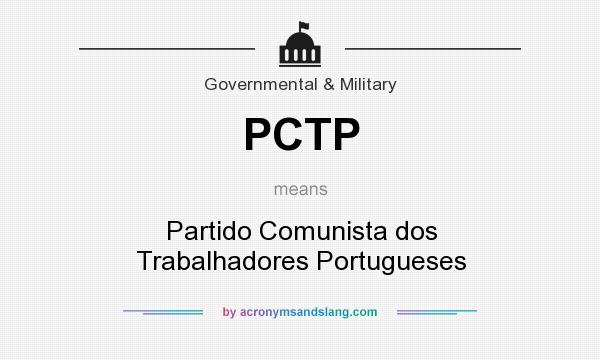 What does PCTP mean? It stands for Partido Comunista dos Trabalhadores Portugueses